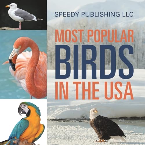 Most Popular Birds In The USA von Speedy Publishing LLC