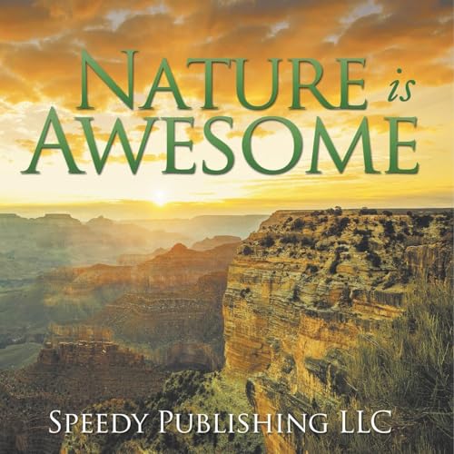 Nature is Awesome von Speedy Publishing LLC