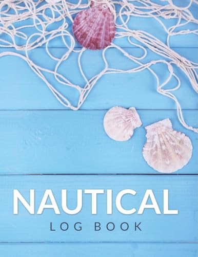 Nautical Log Book Nautical Log Book von Speedy Publishing Books