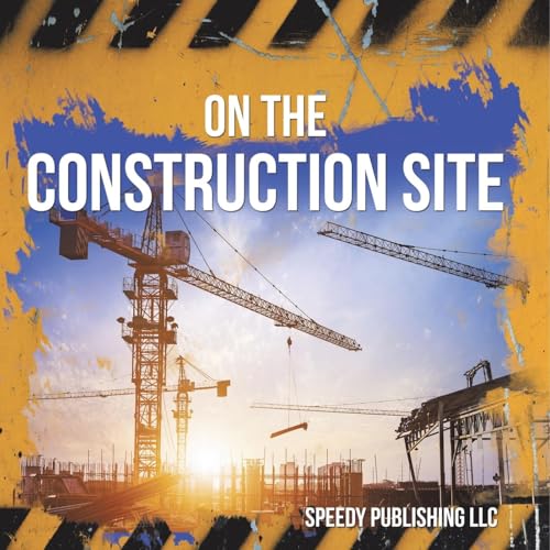 On The Construction Site von Speedy Publishing LLC
