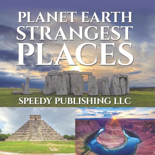 Planet Earth Strangest Places von Speedy Publishing LLC
