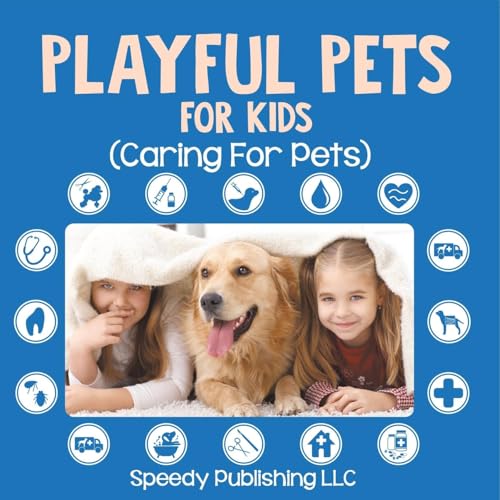 Playful Pets For Kids (Caring For Pets) von Speedy Publishing LLC