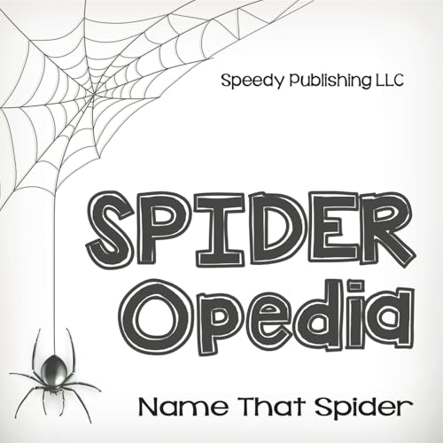 Spider-Opedia Name That Spider von Speedy Publishing LLC