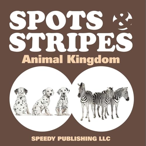 Spots & Stripes Animal Kingdom von Speedy Publishing LLC