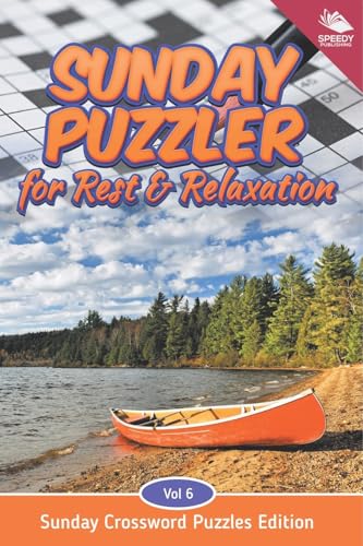 Sunday Puzzler for Rest & Relaxation Vol 6: Sunday Crossword Puzzles Edition von Speedy Publishing LLC