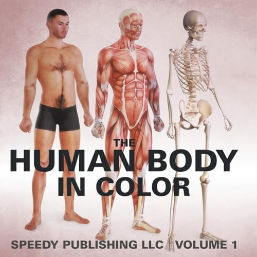 The Human Body In Color Volume 1 von Speedy Publishing LLC