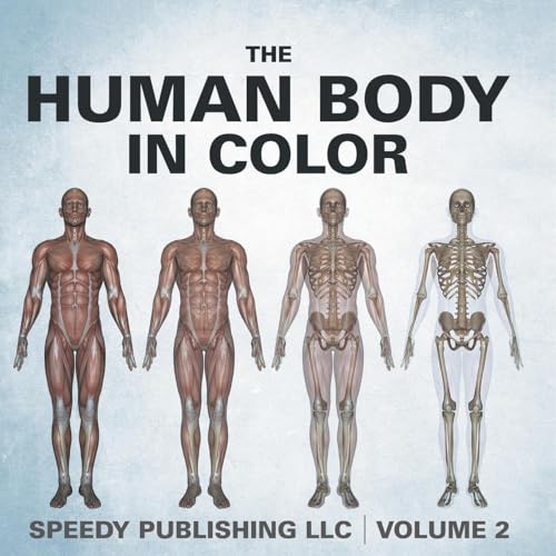 The Human Body In Color Volume 2 von Speedy Publishing LLC