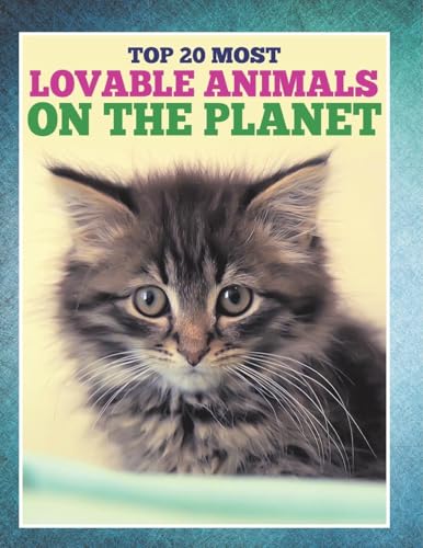 Top 20 Most Lovable Animals On The Planet von Speedy Publishing LLC