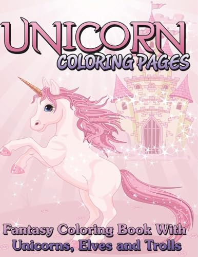 Unicorn Coloring Pages (Fantasy Coloring Book with Unicorns, Elves and Trolls) von Speedy Publishing LLC