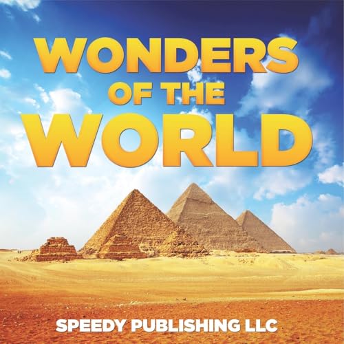 Wonders Of The World von Speedy Publishing LLC