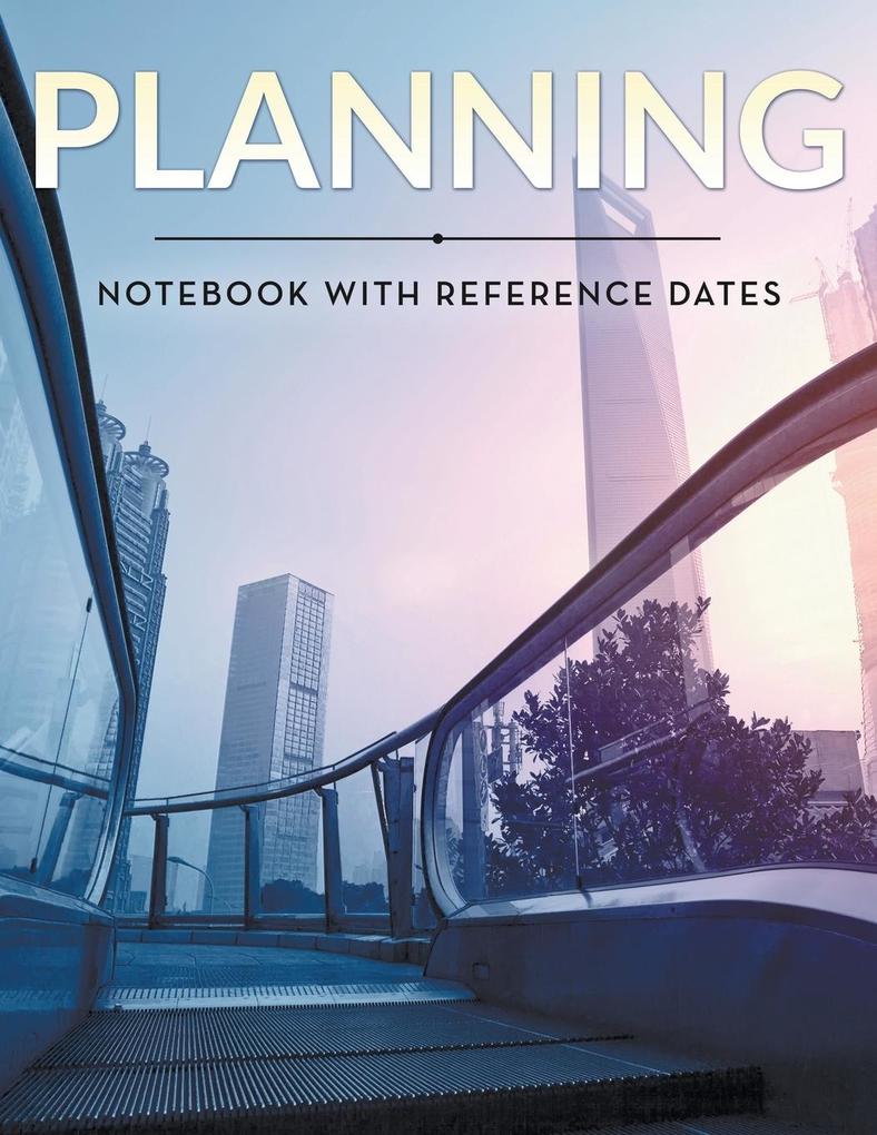 Planning Notebook With Reference Dates von Speedy Publishing Books