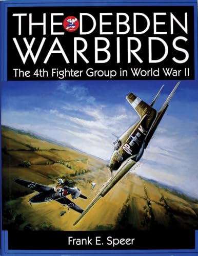 The Debden Warbirds: The Fourth Fighter Group in World War II (Schiffer Military History) von Schiffer Publishing