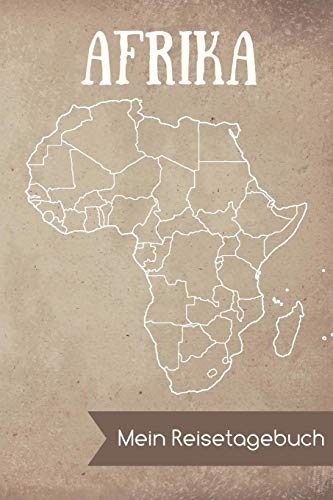 Afrika Mein Reisetagebuch: DIN A5 Reise Journal / Notizbuch / Reisetagebuch zum selber ausfüllen mit einer Kartenübersicht und viel Platz für Erinnerungen