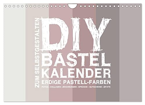 DIY Bastel-Kalender -Erdige Pastell Farben- Zum Selbstgestalten (Wandkalender 2023 DIN A4 quer): Gestalte deinen Kalender selbst! (Monatskalender, 14 Seiten ) (CALVENDO Hobbys) von CALVENDO