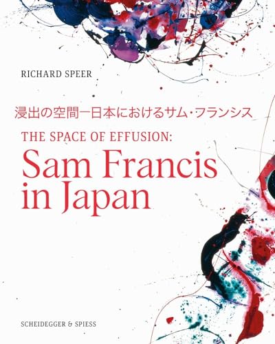 The Space of Effusion: Sam Francis in Japan
