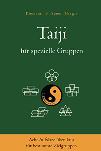 Taiji für spezielle Gruppen: Acht Aufsätze über Taiji für bestimmte Zielgruppen von Lotus-Press