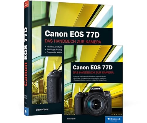 Canon EOS 77D: Das Handbuch zur Kamera Canon EOS 77D: Das Handbuch zur Kamera von Rheinwerk