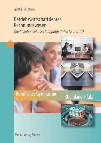 Betriebswirtschaftslehre / Rechnungswesen - Qualifikationsphase: Jahrgangsstufen 12 und 13 (Rheinland-Pfalz)