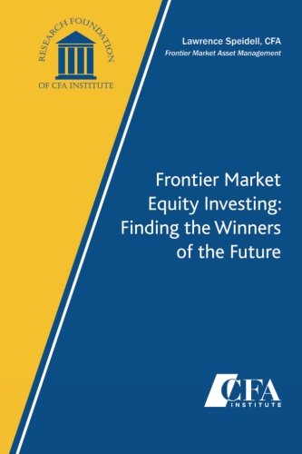 Frontier Market Equity Investing: Finding the Winners of the Future