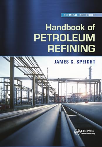 Handbook of Petroleum Refining (Chemical Institutes, 143, Band 143) von CRC Press