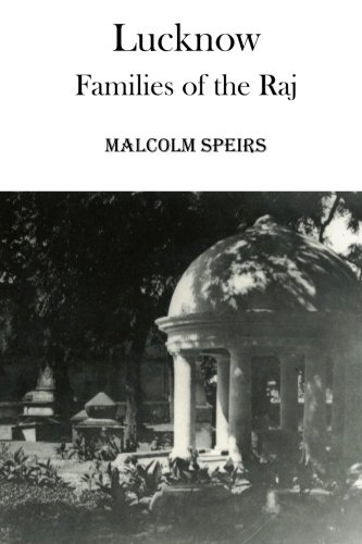 Lucknow families of the Raj von CreateSpace Independent Publishing Platform