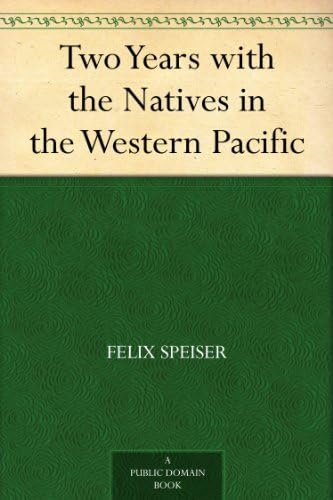 Two Years With the Natives in the Western Pacific von Anson Street Press