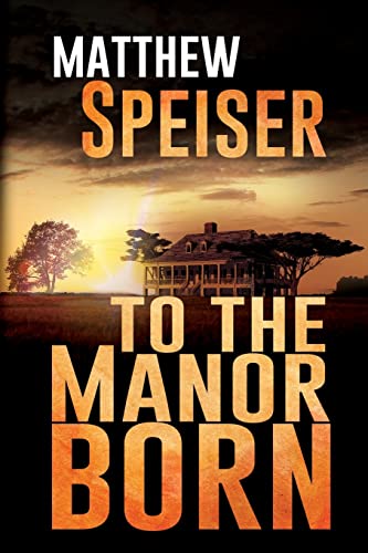 To the Manor Born: A Novel von Black Rose Writing