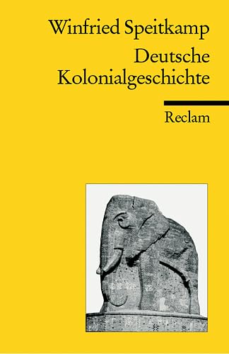 Deutsche Kolonialgeschichte (Reclams Universal-Bibliothek)