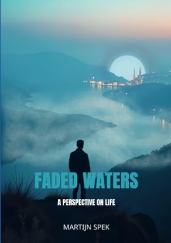 Faded Waters: A perspective on life