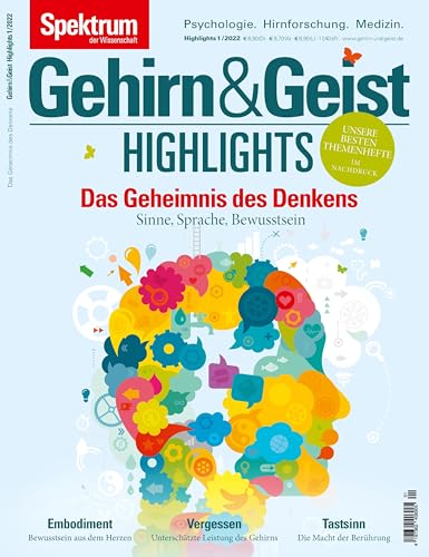 Gehirn&Geist - Das Geheimnis des Denkens: Sinne, Sprache, Bewusstsein (Gehirn&Geist Highlights: Unsere besten Themenhefte im Nachdruck)