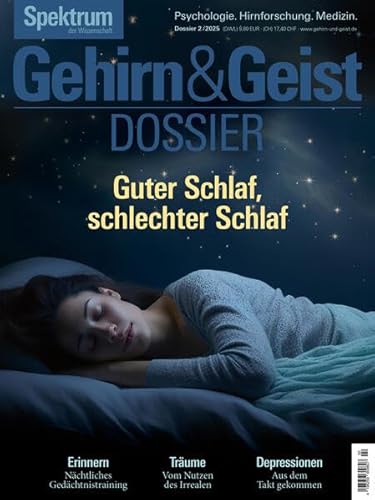 Gehirn&Geist Dossier 2/2025 Guter Schlaf, schlechter Schlaf Gehirn&Geist Dossier 2/2025 Guter Schlaf, schlechter Schlaf von Spektrum der Wissenschaft