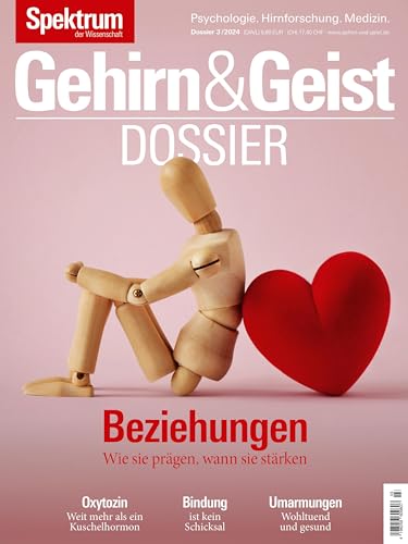 Gehirn&Geist Dossier 3/2024 Beziehungen: Wie sie prägen, wann sie stärken