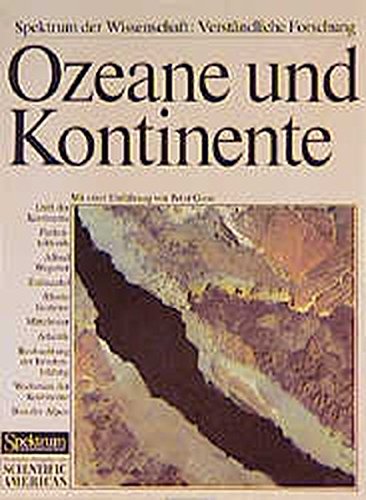 Ozeane und Kontinente: Ihre Herkunft, ihre Geschichte und Struktur von Spektrum Akademischer Verlag