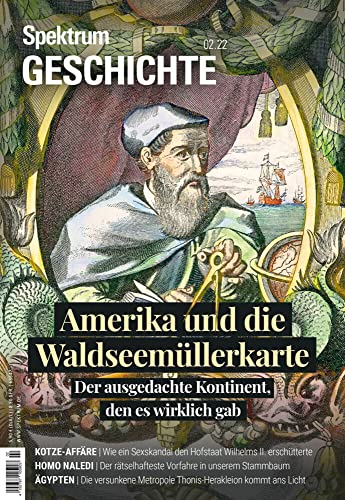 Spektrum Geschichte - Amerika und die Waldseemüllerkarte: Der ausgedachte Kontinent, den es wirklich gab (Spektrum Geschichte: Von der Menschwerdung bis in die Neuzeit) von Spektrum D. Wissenschaft
