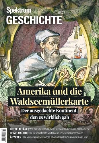 Spektrum Geschichte - Amerika und die Waldseemüllerkarte: Der ausgedachte Kontinent, den es wirklich gab (Spektrum Geschichte: Von der Menschwerdung bis in die Neuzeit)