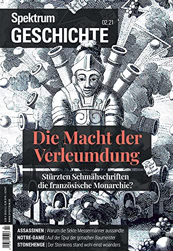 Spektrum Geschichte - Die Macht der Verleumdung: Stürzten Schmähschriften die französische Monarchie? (Spektrum Geschichte: Von der Menschwerdung bis in die Neuzeit)