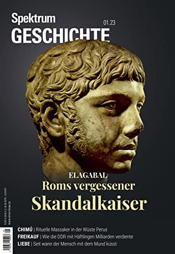 Spektrum Geschichte - Elagabal: Roms vergessener Skandalkaiser (Spektrum Geschichte: Von der Menschwerdung bis in die Neuzeit) von Spektrum D. Wissenschaft