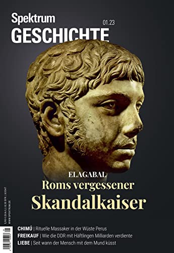 Spektrum Geschichte - Elagabal: Roms vergessener Skandalkaiser (Spektrum Geschichte: Von der Menschwerdung bis in die Neuzeit)