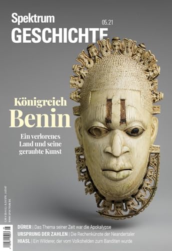 Spektrum Geschichte - Königreich Benin: Ein verlorenes Land und seine geraubte Kunst (Spektrum Geschichte: Von der Menschwerdung bis in die Neuzeit) von Spektrum D. Wissenschaft