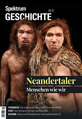 Spektrum Geschichte - Neandertaler: Menschen wie wir (Spektrum Geschichte: Von der Menschwerdung bis in die Neuzeit) von Spektrum D. Wissenschaft