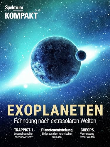 Spektrum Kompakt - Exoplaneten: Fahndung nach extrasolaren Welten Spektrum Kompakt - Exoplaneten: Fahndung nach extrasolaren Welten