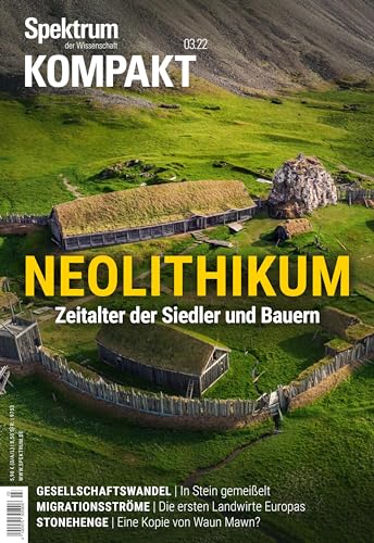 Spektrum Kompakt - Neolithikum: Zeitalter der Siedler und Bauern von Spektrum D. Wissenschaft