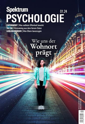 Spektrum Psychologie 1/2024 - Wie uns der Wohnort prägt Spektrum Psychologie 1/2024 - Wie uns der Wohnort prägt