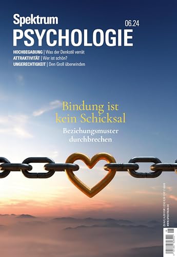 Spektrum Psychologie 6/2024 - Bindung ist kein Schicksal: Beziehungsmuster durchbrechen Spektrum Psychologie 6/2024 - Bindung ist kein Schicksal: Beziehungsmuster durchbrechen