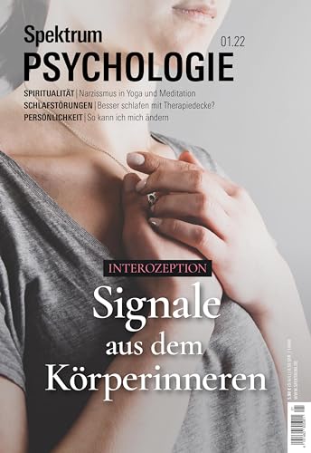 Spektrum Psychologie - Interozeption: Signale aus dem Körperinneren Spektrum Psychologie - Interozeption: Signale aus dem Körperinneren von Spektrum D. Wissenschaft
