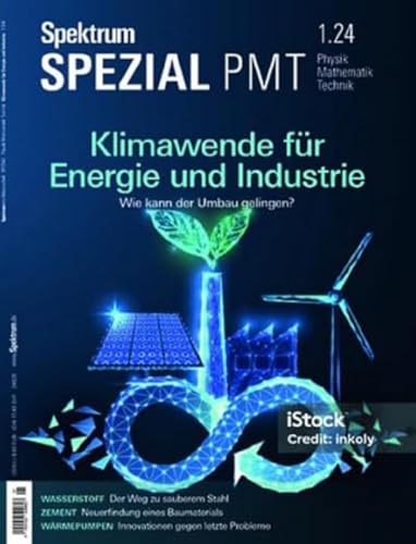 Spektrum Spezial 1/2024 - Klimawende für Energie und Industrie: Wie kann der Umbau gelingen? (Spektrum Spezial - Physik, Mathematik, Technik) von Spektrum D. Wissenschaft