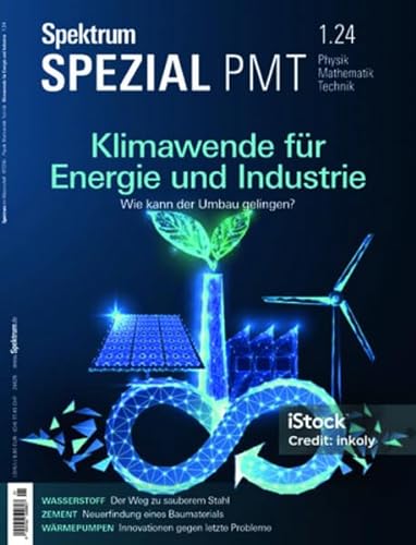 Spektrum Spezial 1/2024 - Klimawende für Energie und Industrie: Wie kann der Umbau gelingen? (Spektrum Spezial - Physik, Mathematik, Technik) von Spektrum der Wissenschaft