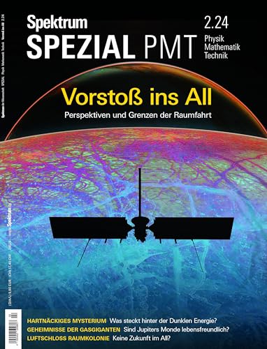 Spektrum Spezial PMT 2/2024 - Vorstoß ins All: Perspektiven und Grenzen der Raumfahrt (Spektrum Spezial - Physik, Mathematik, Technik) von Spektrum D. Wissenschaft
