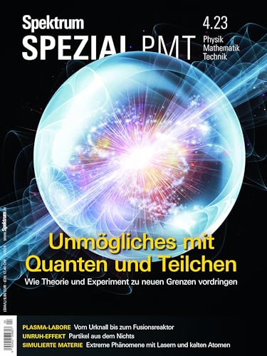 Spektrum Spezial - Unmögliches mit Quanten und Teilchen: Wie Theorie und Experiment zu neuen Grenzen vordringen (Spektrum Spezial - Physik, Mathematik, Technik) von Spektrum D. Wissenschaft