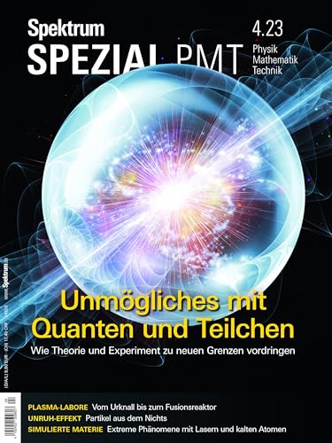 Spektrum Spezial - Unmögliches mit Quanten und Teilchen: Wie Theorie und Experiment zu neuen Grenzen vordringen (Spektrum Spezial - Physik, Mathematik, Technik)